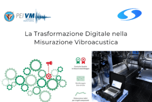 La Trasformazione Digitale nella Misurazione Vibroacustica Pei VM